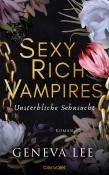 Geneva Lee: Sexy Rich Vampires - Unsterbliche Sehnsucht - Taschenbuch