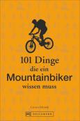 Marc Brodesser: 101 Dinge, die ein Mountainbiker wissen muss - Taschenbuch