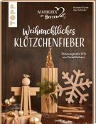 Anja Schröder: Weihnachtliches Klötzchenfieber. Stimmungsvolle DIYs aus Parketthölzern - gebunden