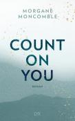 Morgane Moncomble: Count On You - Taschenbuch