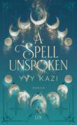 Yvy Kazi: A Spell Unspoken - Taschenbuch