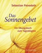 Sebastian Painadath: Das Sonnengebet - Taschenbuch