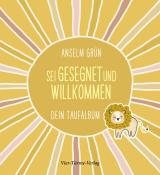 Anselm Grün: Sei gesegnet und willkommen - gebunden