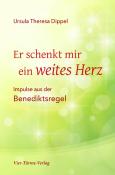 Ursula Theresa Dippel: Er schenkt mir ein weites Herz - Taschenbuch