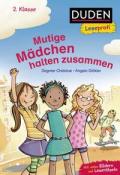 Dagmar Chidolue: Duden Leseprofi - Mutige Mädchen halten zusammen, 2. Klasse - gebunden