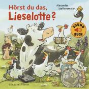 Alexander Steffensmeier: Hörst du das, Lieselotte? (Soundbuch)