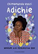 Chimamanda Ngozi Adichie: Warum ich Feministin bin - gebunden