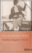 Vita Sackville-West: Bombay, Bagdad, Teheran - gebunden