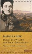 Isabella Bird: Durch die Wildnis der Rocky Mountains - gebunden