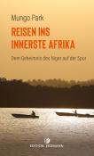 Mungo Park: Reisen ins innerste Afrika - Taschenbuch