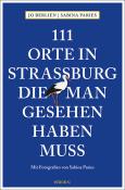 Jo Berlien: 111 Orte in Straßburg, die man gesehen haben muss - Taschenbuch