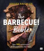 Steven Raichlen: The Barbecue! Bible - gebunden