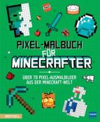 Pixel-Malbuch für Minecrafter - Über 70 Pixel-Ausmalbilder aus der Minecraft-Welt - Taschenbuch