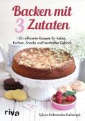 Sylwia Erdmanska-Kolanczyk: Backen mit 3 Zutaten - gebunden