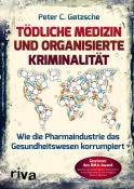 Peter C. Gøtzsche: Tödliche Medizin und organisierte Kriminalität - Taschenbuch