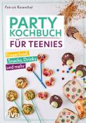 Patrick Rosenthal: Party-Kochbuch für Teenies - gebunden