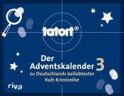 Tatort 3 - Der Adventskalender zu Deutschlands beliebtester Kult-Krimireihe - gebunden