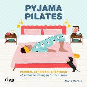 Maria Mankin: Pyjama-Pilates - gebunden