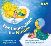 Sabine Kalwitzki: Fantasiereisen für Kinder - Entspannung für Tag und Nacht, 2 Audio-CD - cd