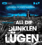 Joanna Schaffhausen: All die dunklen Lügen, 1 Audio-CD, 1 MP3 - CD