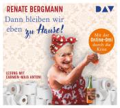 Renate Bergmann: Dann bleiben wir eben zu Hause! Mit der Online-Omi durch die Krise, 2 Audio-CD - cd