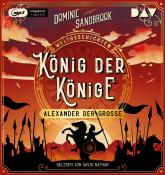 Dominic Sandbrook: Weltgeschichte(n). König der Könige: Alexander der Große, 1 Audio-CD, 1 MP3 - cd