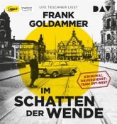 Frank Goldammer: Im Schatten der Wende. Kriminaldauerdienst: Team Ost-West, 1 Audio-CD, 1 MP3 - CD