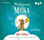 Matt Haig: Eine Weihnachtsmaus namens Miika, 2 Audio-CD - CD