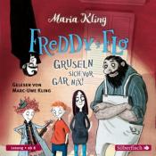 Maria Kling: Freddy und Flo gruseln sich vor gar nix!, 2 Audio-CD - cd