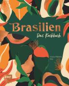 Vania Ihle Ribeiro: Brasilien - Das Kochbuch - gebunden