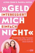 Daniela Meyer: Geld interessiert mich einfach nicht - Taschenbuch