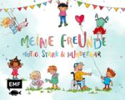 Nicki Pollmeier: Meine Freunde: Mutig, stark & wunderbar - Ein Eintragalbum für ALLE zum Thema Vielfalt - gebunden