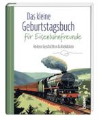 Das kleine Geburtstagsbuch für Eisenbahnfreunde - gebunden