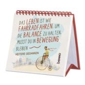 Das Leben ist wie Fahrradfahren: Um die Balance zu halten, musst du in Bewegung bleiben - Taschenbuch