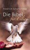 Friedrich Schorlemmer: Die Bibel für Eilige - Taschenbuch