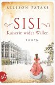 Allison Pataki: Sisi - Kaiserin wider Willen - Taschenbuch