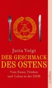 Jutta Voigt: Der Geschmack des Ostens - Taschenbuch