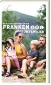 Der Ausflugsverführer Franken für Familien - Taschenbuch
