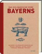 Marion Reinhardt: Das kulinarische Erbe Bayerns (Neuauflage) - gebunden