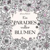 Johanna Basford: Ein Paradies voller Blumen: Ausmalbuch für Erwachsene - Taschenbuch