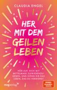 Claudia Engel: Her mit dem geilen Leben - Taschenbuch