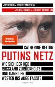 Catherine Belton: Putins Netz. Wie sich der KGB Russland zurückholte und dann den Westen ins Auge fasste - gebunden