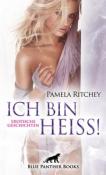 Pamela Ritchey: Ich bin heiß! Erotische Geschichten - Taschenbuch