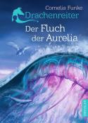 Cornelia Funke: Drachenreiter 3. Der Fluch der Aurelia - gebunden