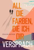 Zoulfa Katouh: All die Farben, die ich dir versprach - gebunden