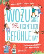 Andrea Schütze: Wozu sind eigentlich Gefühle da? - gebunden