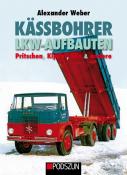 Alexander Weber: Kässbohrer Lkw-Aufbauten: Pritschen, Kipper, Silo und andere - gebunden