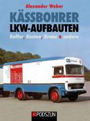 Alexander Weber: Kässbohrer Lkw-Aufbauten: Koffer, Kasten, Krane und andere - gebunden