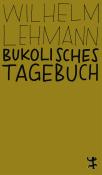 Wilhelm Lehmann: Bukolisches Tagebuch - Taschenbuch