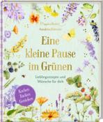 Annalena Bokmeier: Eine kleine Pause im Grünen (GartenLiebe) - gebunden